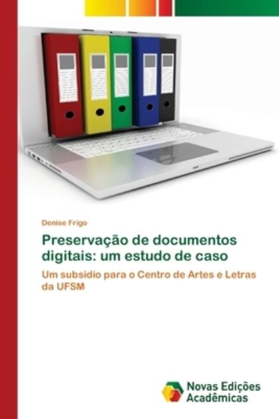 Cover for Denise Frigo · Preservacao de documentos digitais (Pocketbok) (2021)