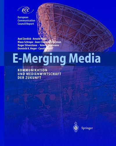 Cover for Axel Zerdick · E-Merging Media: Kommunikation und Medienwirtschaft der Zukunft - European Communication Council Report (Paperback Book) (2012)