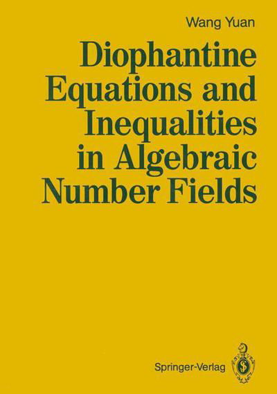 Diophantine Equations and Inequalities in Algebraic Number Fields - Yuan Wang - Books - Springer-Verlag Berlin and Heidelberg Gm - 9783642634895 - October 18, 2012