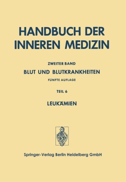 Cover for H Begemann · Blut Und Blutkrankheiten: Teil 6 Leukamien (Paperback Book) [5th Softcover Reprint of the Original 5th 1978 edition] (2012)