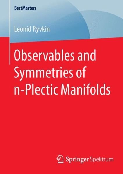 Leonid Ryvkin · Observables and Symmetries of n-Plectic Manifolds - BestMasters (Paperback Book) [1st ed. 2016 edition] (2016)