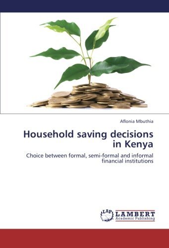 Cover for Aflonia Mbuthia · Household Saving Decisions in Kenya: Choice Between Formal, Semi-formal and Informal Financial Institutions (Pocketbok) (2013)
