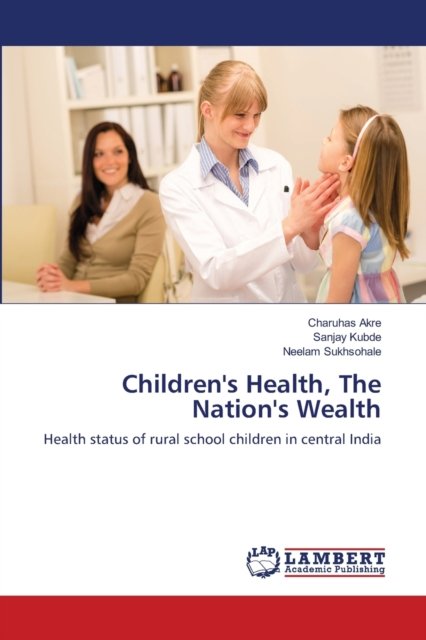 Cover for Akre · Children's Health, The Nation's We (Book) (2013)