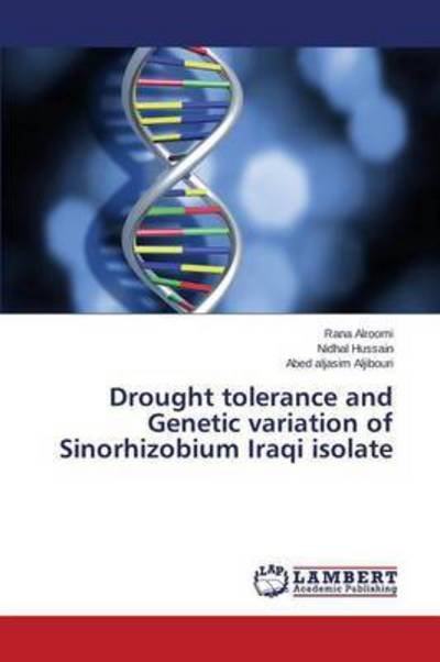 Cover for Alroomi Rana · Drought Tolerance and Genetic Variation of Sinorhizobium Iraqi Isolate (Taschenbuch) (2015)