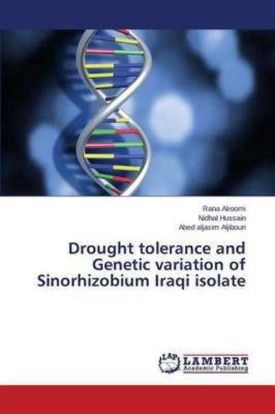 Cover for Alroomi Rana · Drought Tolerance and Genetic Variation of Sinorhizobium Iraqi Isolate (Paperback Book) (2015)