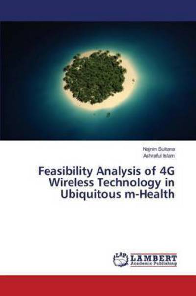 Feasibility Analysis of 4G Wire - Sultana - Books -  - 9783659816895 - January 7, 2016