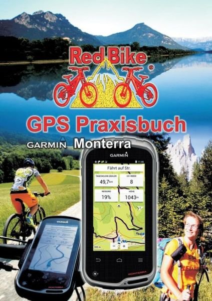 Cover for Nussdorf, Redbike (R) · Gps Praxisbuch Garmin Monterra (Paperback Book) (2016)