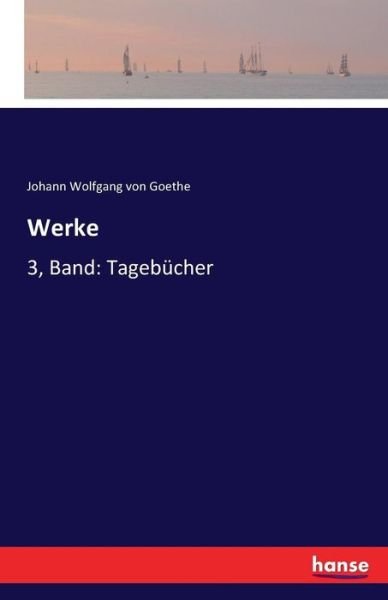 Cover for Johann Wolfgang Von Goethe · Werke: 3. Band: Tagebucher (Pocketbok) (2018)