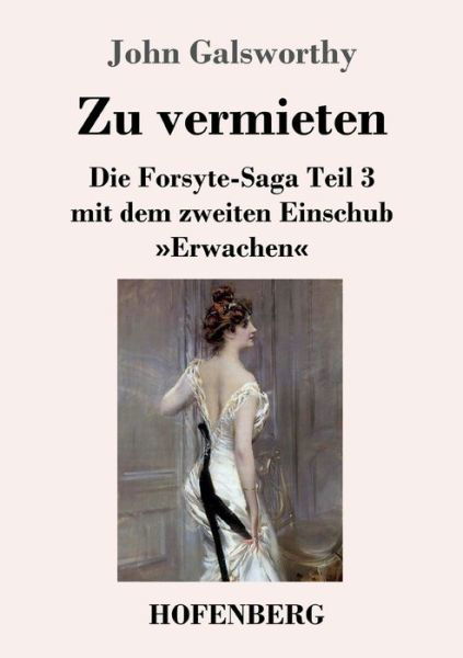 Cover for John Galsworthy · Zu vermieten: Die Forsyte-Saga Teil 3 mit dem zweiten Einschub Erwachen (Paperback Book) (2021)