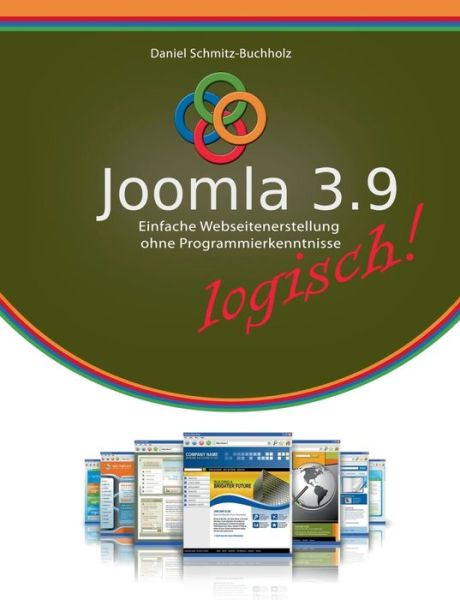 Cover for Daniel Schmitz-Buchholz · Joomla 3.9 logisch!: Einfache Webseitenerstellung ohne Programmierkenntnisse (Paperback Book) (2018)
