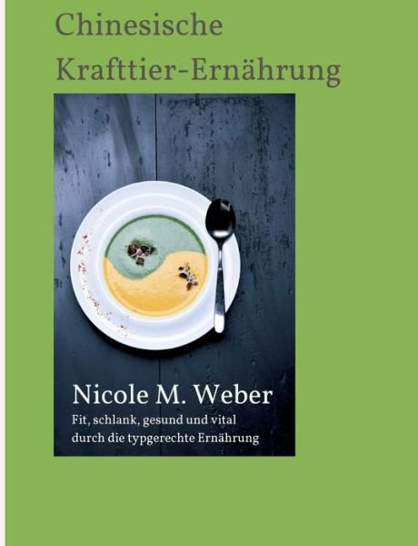 Cover for Weber · Die Chinesische Krafttier-Ernähru (Bok) (2019)