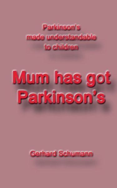 Cover for Schumann · Mum has got Parkinson s (Bog) (2019)