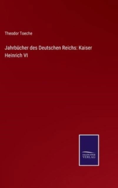 Cover for Theodor Toeche · Jahrbucher des Deutschen Reichs (Hardcover Book) (2021)