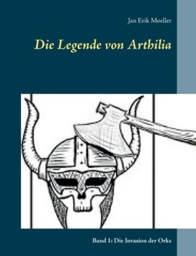 Cover for Jan Erik Moeller · Die Legende von Arthilia (Paperback Book) (2022)