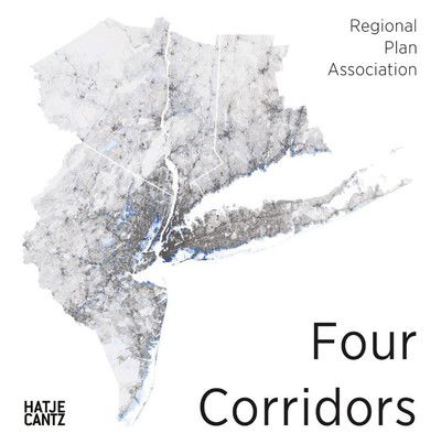 Four Corridors: Design Initiative for RPA's Fourth Regional Plan - Paul Lewis - Kirjat - Hatje Cantz - 9783775745895 - tiistai 26. marraskuuta 2019