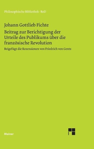 Cover for Friedrich Von Gentz · Beitrag Zur Berichtigung Der Urteile Des Publikums Über Die Französische Revolution (1793) (German Edition) (Inbunden Bok) [German edition] (1973)