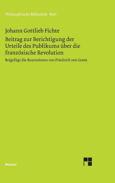 Cover for Friedrich Von Gentz · Beitrag Zur Berichtigung Der Urteile Des Publikums Über Die Französische Revolution (1793) (German Edition) (Innbunden bok) [German edition] (1973)