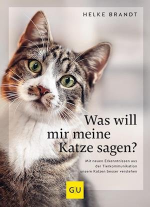 Cover for Helke Brandt · Was Will Mir Meine Katze Sagen? (Buch)