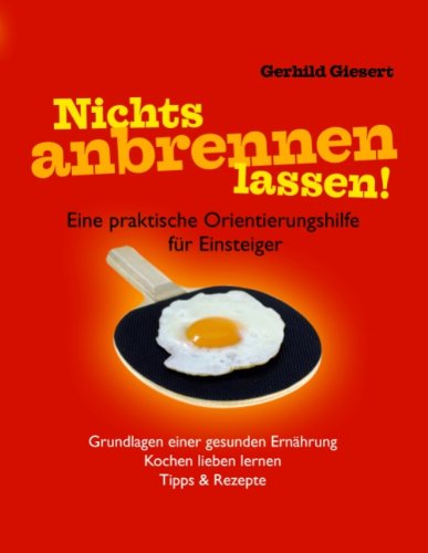 Cover for Gerhild Giesert · Nichts anbrennen lassen! (Paperback Book) [German edition] (2010)