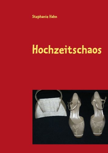 Cover for Stephanie Hahn · Hochzeitschaos (Paperback Book) [German edition] (2009)