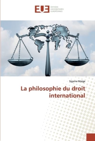 Cover for Maiga · La philosophie du droit internati (Buch) (2018)