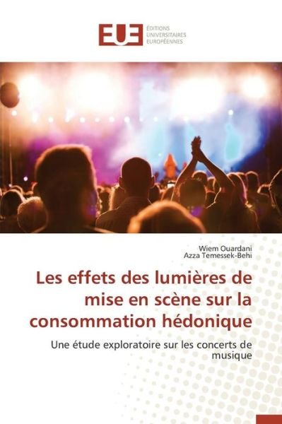 Cover for Ouardani Wiem · Les Effets Des Lumieres De Mise en Scene Sur La Consommation Hedonique (Paperback Bog) (2018)