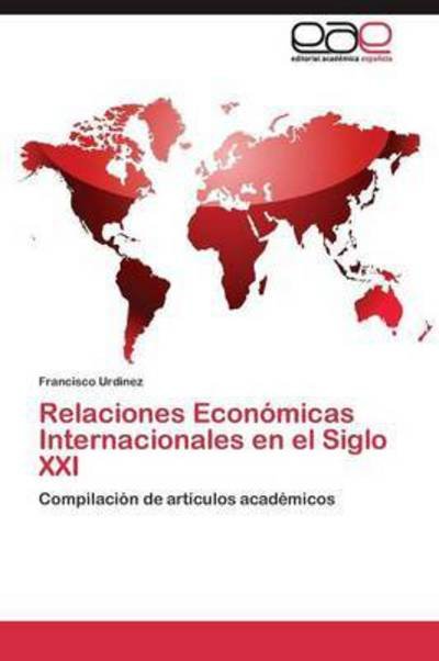 Cover for Urdinez Francisco · Relaciones Economicas Internacionales en El Siglo Xxi (Paperback Book) (2011)