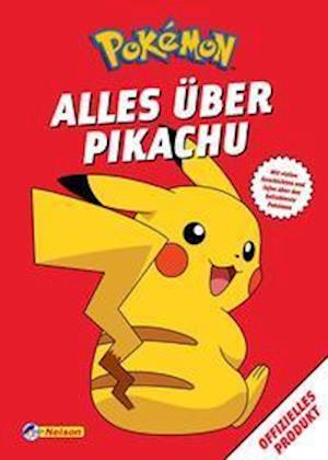 PokÃ©mon: Alles Ã¼ber Pikachu - Nelson Verlag - Böcker - Nelson Verlag - 9783845118895 - 1 augusti 2021