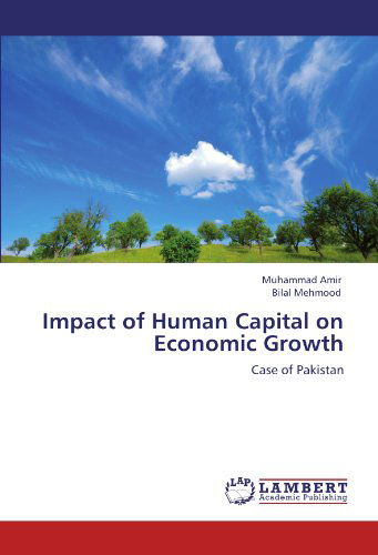 Cover for Bilal Mehmood · Impact of Human Capital on Economic Growth: Case of Pakistan (Paperback Book) (2011)