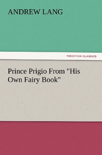 Cover for Andrew Lang · Prince Prigio from &quot;His Own Fairy Book&quot; (Tredition Classics) (Paperback Book) (2012)