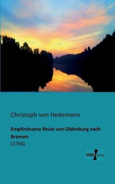 Cover for Christoph Von Hedemann · Empfindsame Reise Von Oldenburg Nach Bremen (Paperback Book) (2019)