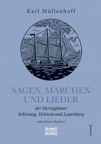 Cover for Karl Müllenhoff · Sagen, Marchen und Lieder der Herzogtumer Schleswig, Holstein und Lauenburg. Band I (Pocketbok) (2021)