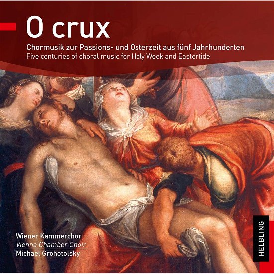 Cover for Grohotolsky / Wiener Kammerchor · O crux (CD) (2015)