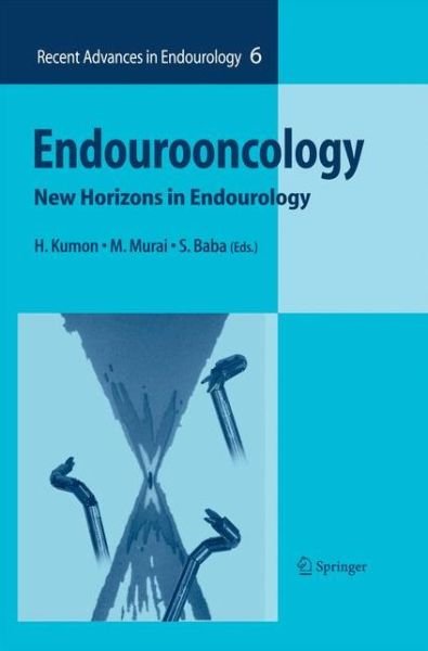H Kumon · Endourooncology: New Horizons in Endourology - Recent Advances in Endourology (Hardcover Book) [2005 edition] (2004)