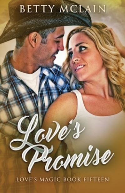 Love's Promise - Betty McLain - Books - NEXT CHAPTER - 9784867520895 - July 21, 2021