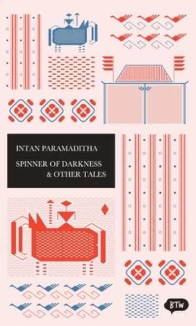 Cover for Intan Paramaditha · Spinner of Darkness &amp; Other Tales (Paperback Book) (2015)