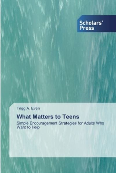 Cover for Even · What Matters to Teens (Book) (2020)