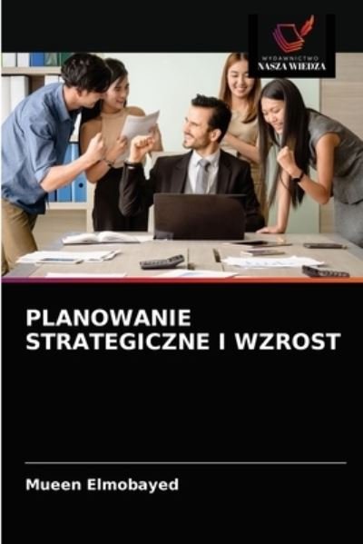 Cover for Mueen Elmobayed · Planowanie Strategiczne I Wzrost (Taschenbuch) (2021)
