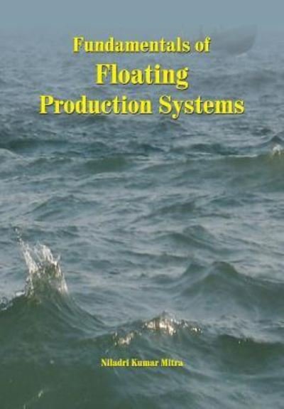 Cover for Niladri Kumar Mitra · Fundamentals of Floating Production Systems (Taschenbuch) (2016)