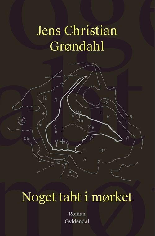Cover for Jens Christian Grøndahl · Noget tabt i mørket (Sewn Spine Book) [1er édition] (2024)