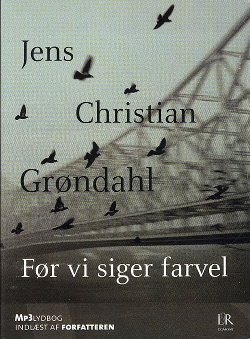 Cover for Jens Christian Grøndahl · Før vi siger farvel, lydbog mp3 (Lydbok (MP3)) [3. utgave] (2012)
