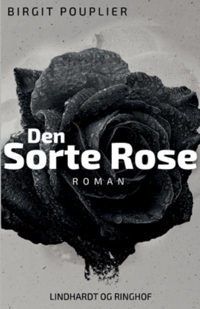 Cover for Birgit Pouplier · Den sorte rose (Sewn Spine Book) [4. Painos] (2017)