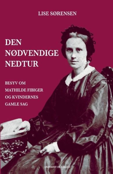 Cover for Lise Sørensen · Den nødvendige nedtur (Sewn Spine Book) [1. Painos] (2017)
