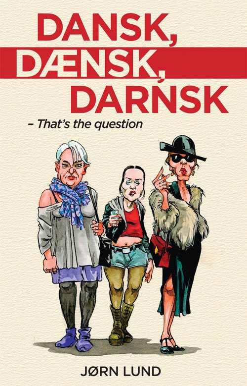 Cover for Jørn Lund · Dansk, Dænsk, Darnsk (Sewn Spine Book) [1st edition] (2018)