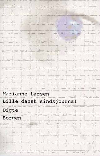 Cover for Marianne Larsen · Lille dansk sindsjournal (Sewn Spine Book) [1. Painos] (1998)