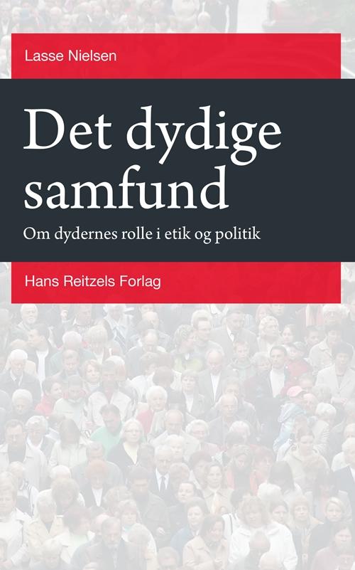 Statskundskab: Det dydige samfund - Lasse Nielsen - Książki - Gyldendal - 9788741262895 - 8 kwietnia 2016