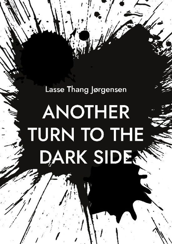 Cover for Lasse Thang Jørgensen · Another turn to the dark side (Paperback Book) [1st edition] (2024)