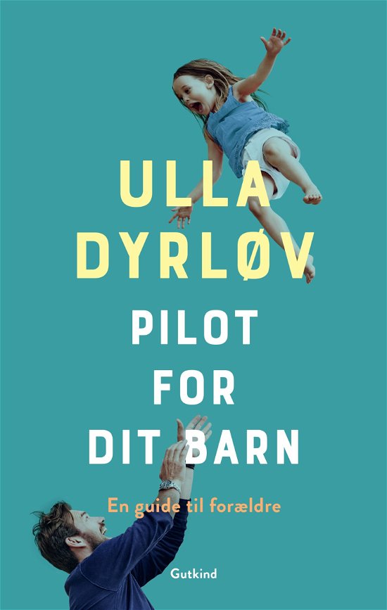 Cover for Ulla Dyrløv · Pilot for dit barn (Paperback Book) [2. Painos] (2024)