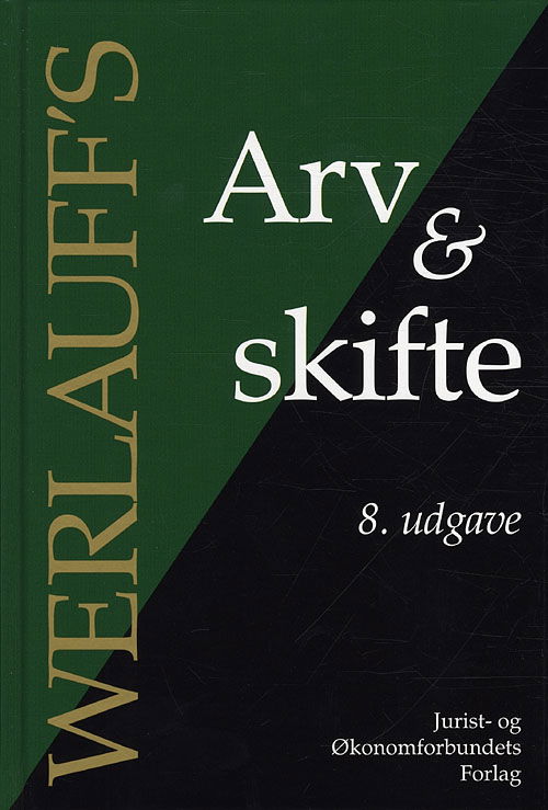 Cover for Erik Werlauff · Arv &amp; skifte (Bound Book) [7th edition] [Indbundet] (2011)