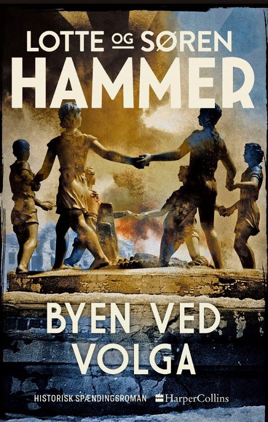 Cover for Lotte Hammer og Søren Hammer · Venner og fjender bind 4: Byen ved Volga (Gebundesens Buch) [1. Ausgabe] (2021)